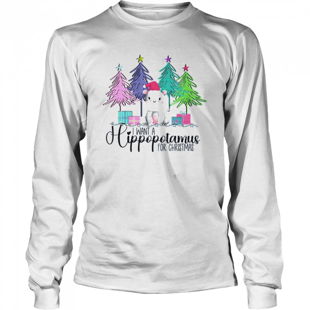 I Want A Hippopotamus For Christmas  Long Sleeved T-Shirt