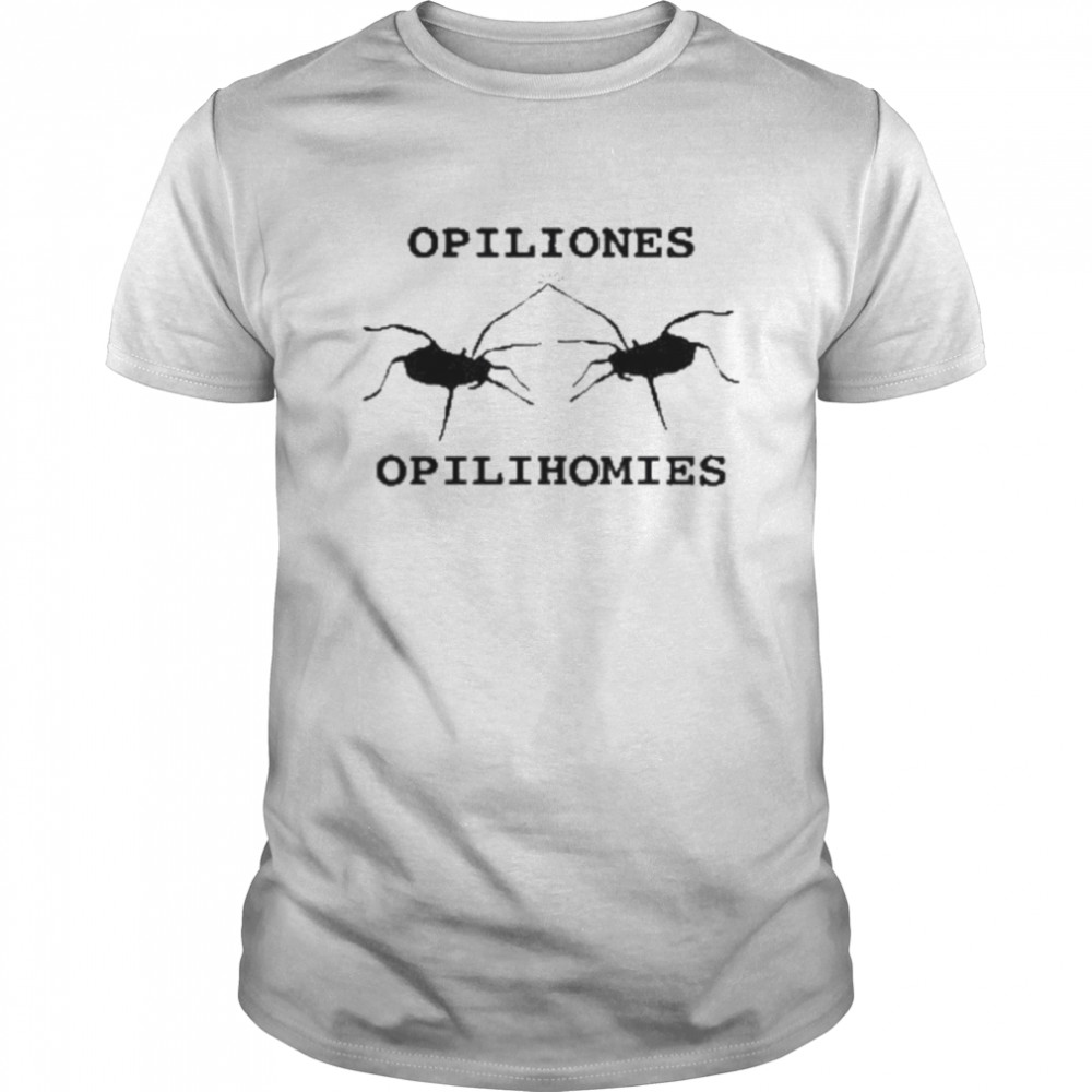 Opiliones opilihomies t-shirt