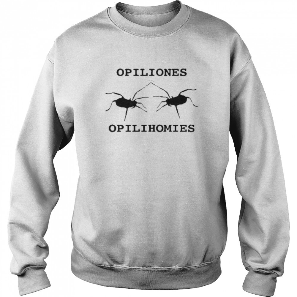 Opiliones Opilihomies T-Shirt Unisex Sweatshirt