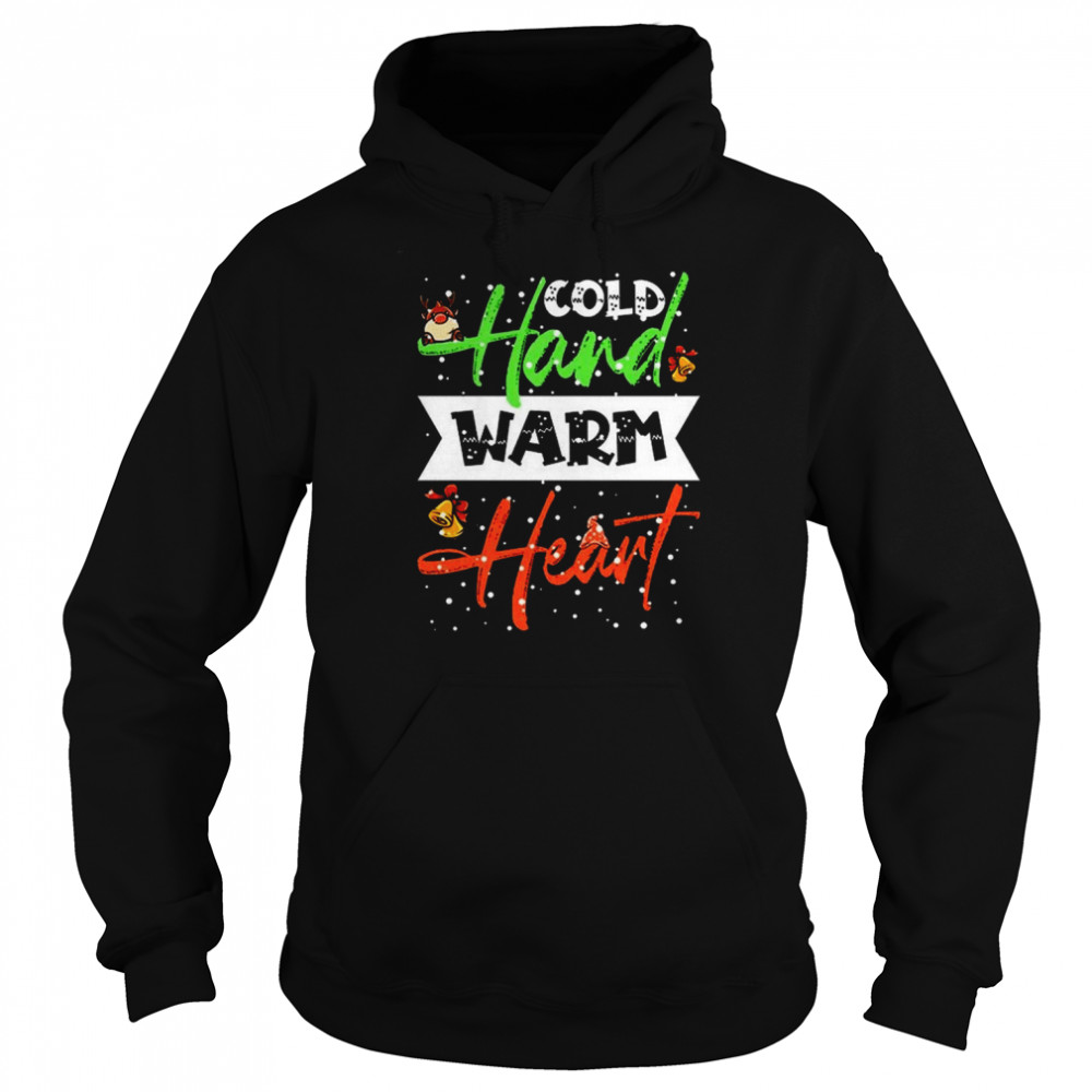 cold hand warm heart funny christmas winter 2022 shirt unisex hoodie