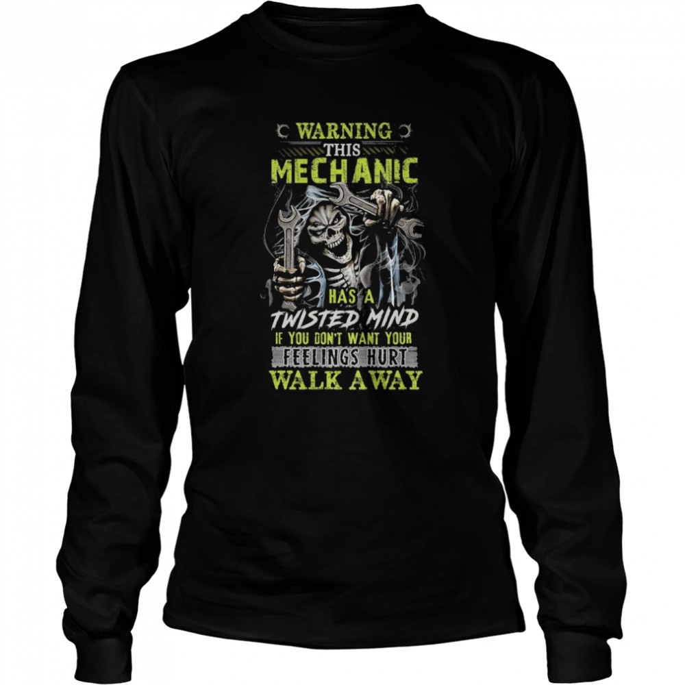 Death Warning This Mechanic Has A Twisted Mind Walk Away  Long Sleeved T-shirt