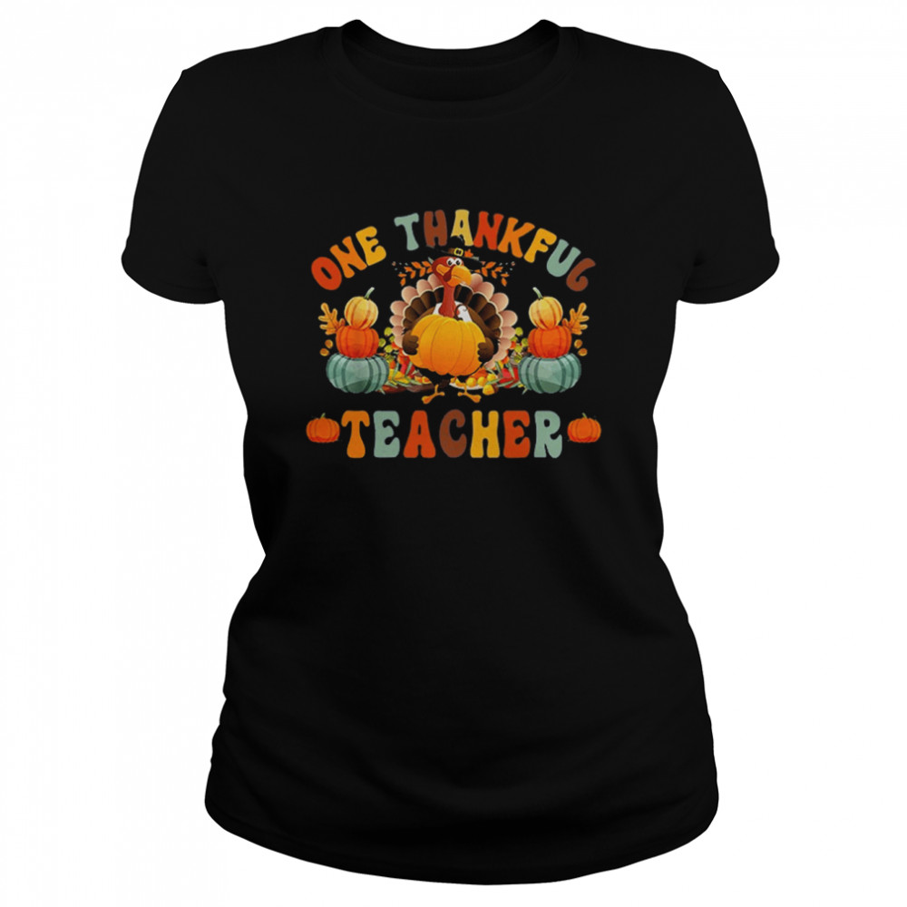 One Thankful Teacher Turkey  Classic Women's T-shirt