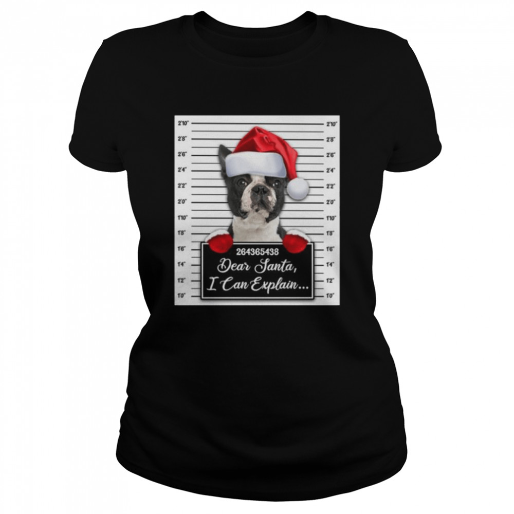 Santa Boston Terrier dear santa I can explain 2022 Christmas shirt Classic Women's T-shirt