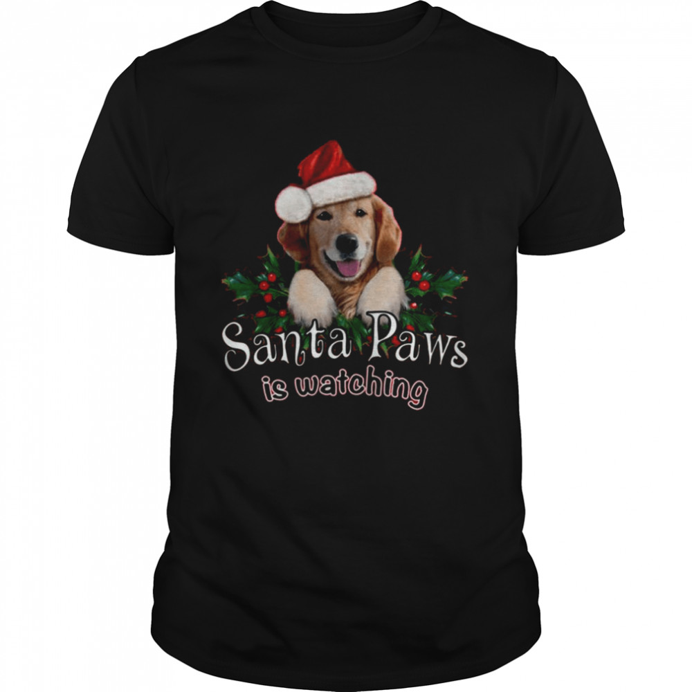 Santa Paws Is Watching Dog Christmas 2022 shirt