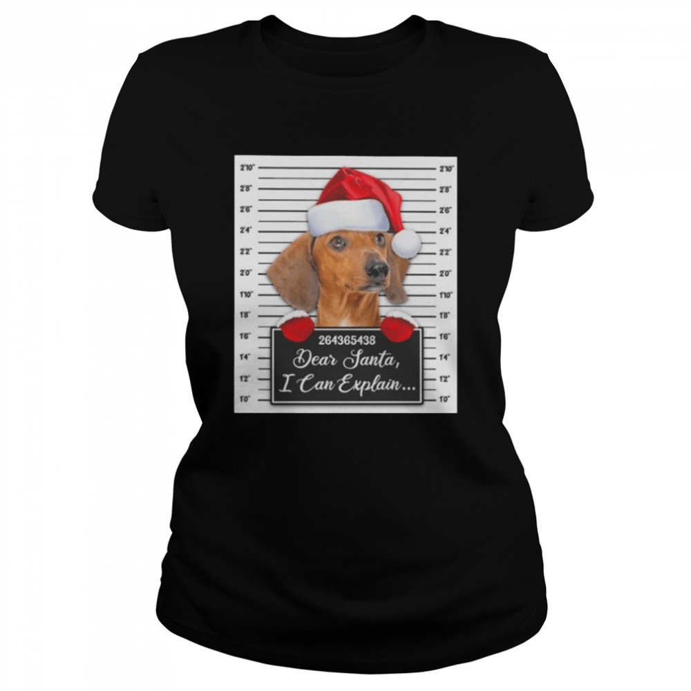 Santa Red Dachshund dear santa I can explain 2022 Christmas shirt Classic Women's T-shirt