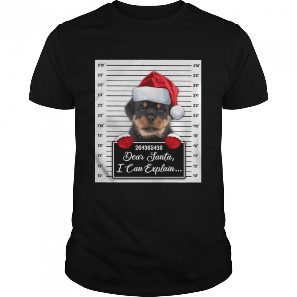 Santa Rottweiler dear santa I can explain 2022 Christmas shirt