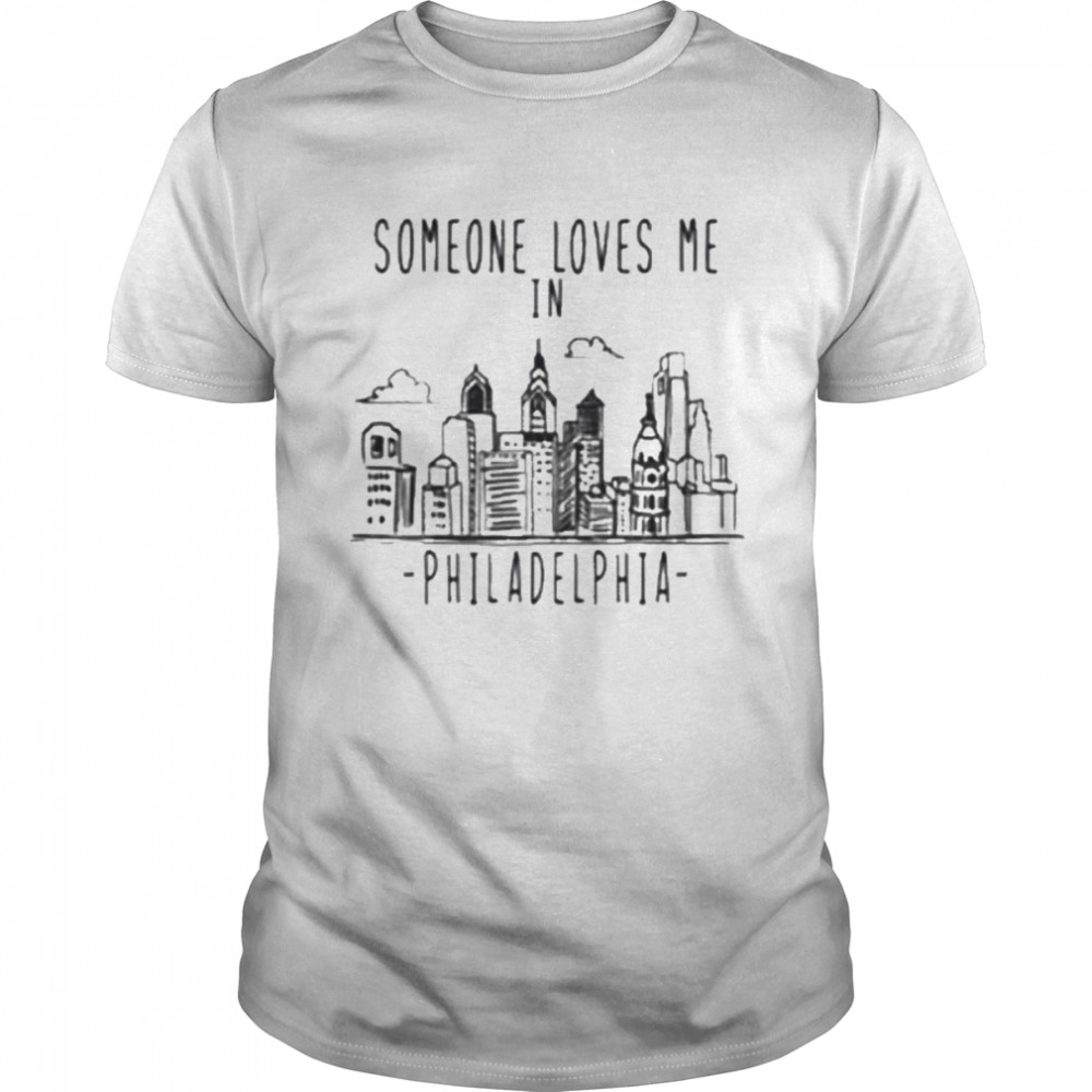 Someone Loves Me In Philadelphia Onesie shirt
