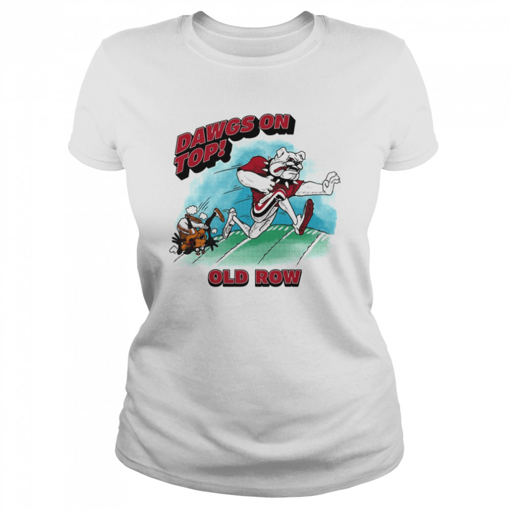 the dawgs on top old row shirt classic womens t shirt