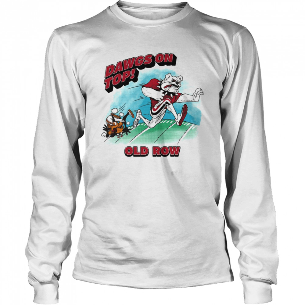 the dawgs on top old row shirt long sleeved t shirt