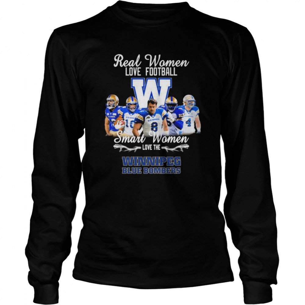 Real Women love football smart Women love the Winnipeg Blue Bombers 2022 shirt Long Sleeved T-shirt