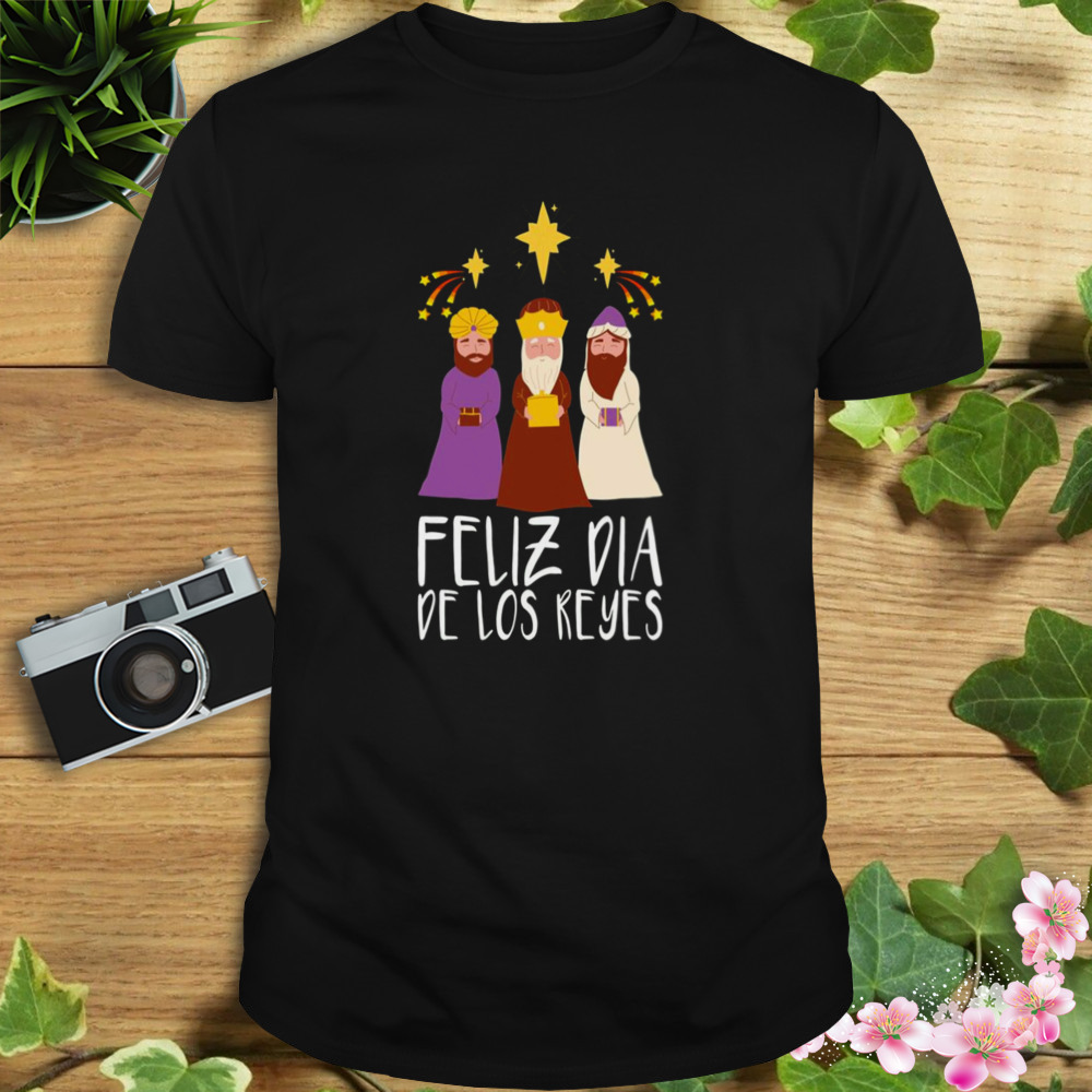 Happy Three Kings Day Feliz Dia De Reyes shirt c12165 0