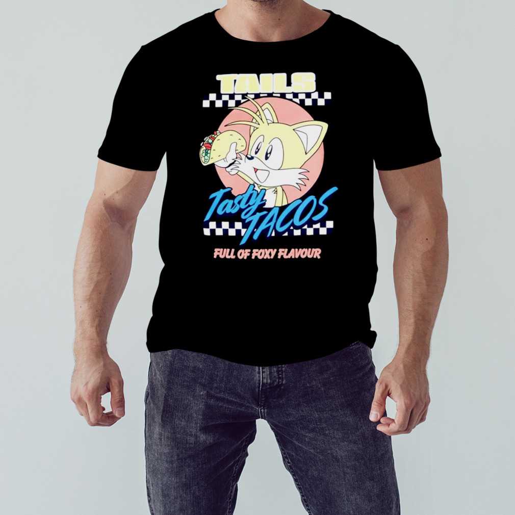 Tails Tasty Tacos full of Foxy flavour shirt 296374 0